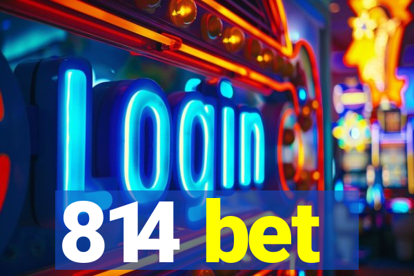 814 bet